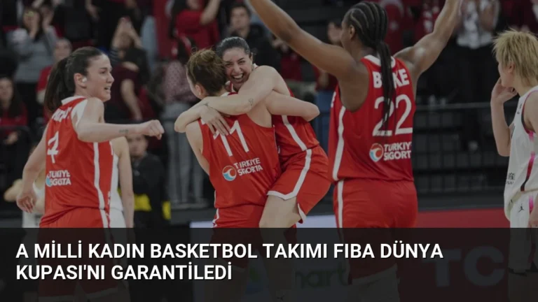 A Milli Kadın Basketbol Takımı FIBA Dünya Kupası’nı Garantiledi