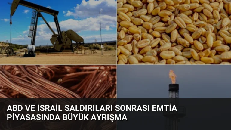 ABD ve İsrail Saldırıları Sonrası Emtia Piyasasında Büyük Ayrışma