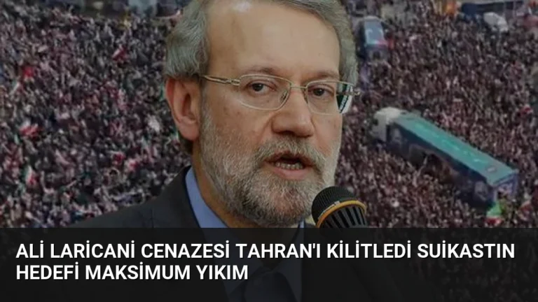Ali Laricani Cenazesi Tahran’ı Kilitledi Suikastın Hedefi Maksimum Yıkım