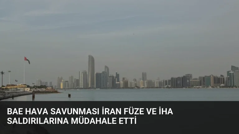 BAE Hava Savunması İran Füze ve İHA Saldırılarına Müdahale Etti