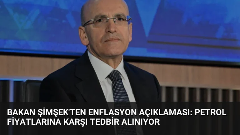 Bakan Şimşek’ten Enflasyon Açıklaması: Petrol Fiyatlarına Karşı Tedbir Alınıyor
