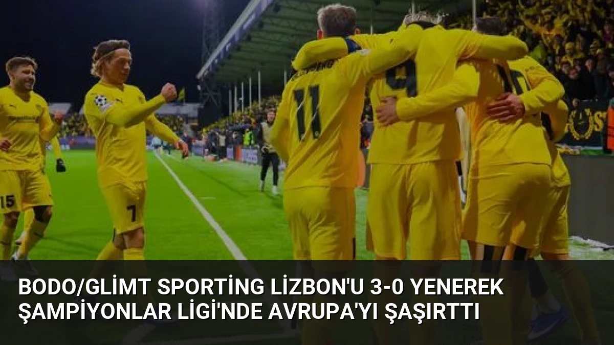 Bodo/Glimt Sporting Lizbon’u 3-0 Yenerek Şampiyonlar Ligi’nde Avrupa’yı Şaşırttı