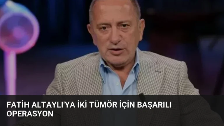 Fatih Altaylı’ya İki Tümör İçin Başarılı Operasyon