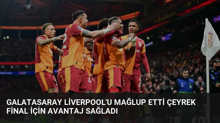 Galatasaray Liverpool’u mağlup etti Çeyrek final için avantaj sağladı