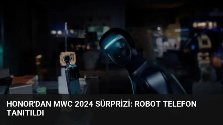 Honor’dan MWC 2024 Sürprizi: Robot Telefon Tanıtıldı