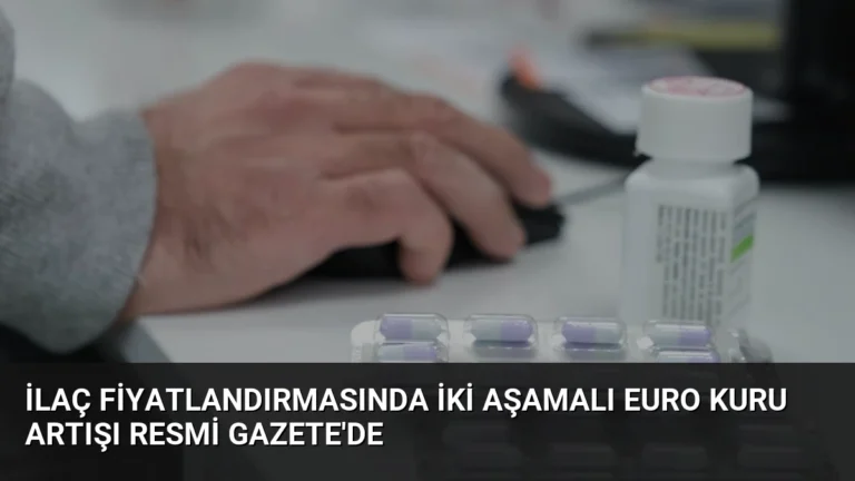 İlaç fiyatlandırmasında iki aşamalı euro kuru artışı Resmi Gazete’de