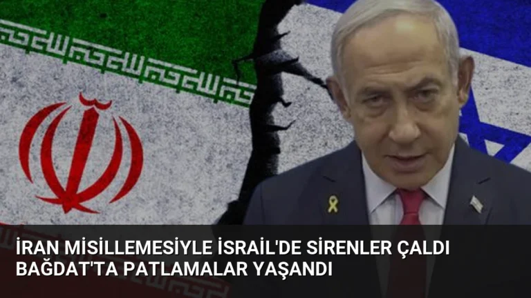 İran Misillemesiyle İsrail’de Sirenler Çaldı Bağdat’ta Patlamalar Yaşandı