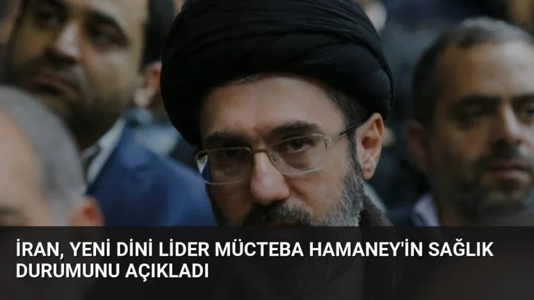 İran, Yeni Dini Lider Mücteba Hamaney’in Sağlık Durumunu Açıkladı
