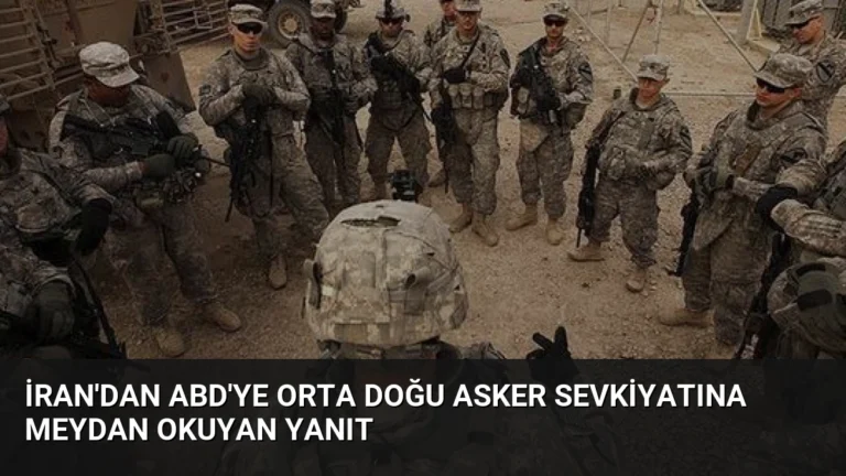 İran’dan ABD’ye Orta Doğu Asker Sevkiyatına Meydan Okuyan Yanıt