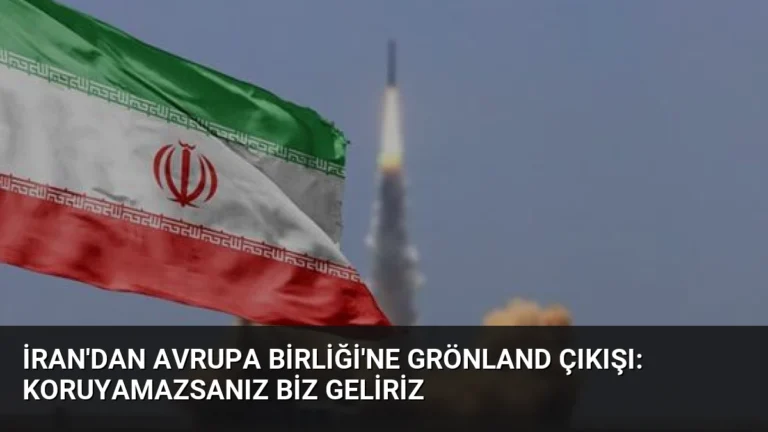 İran’dan Avrupa Birliği’ne Grönland Çıkışı: Koruyamazsanız Biz Geliriz