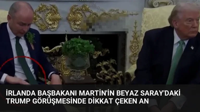 İrlanda Başbakanı Martin’in Beyaz Saray’daki Trump Görüşmesinde Dikkat Çeken An