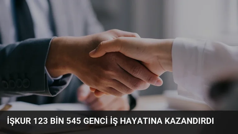 İŞKUR 123 bin 545 genci iş hayatına kazandırdı