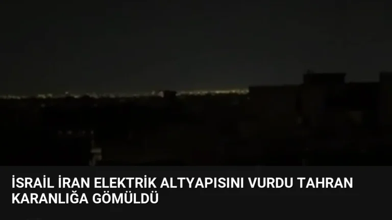 İsrail İran Elektrik Altyapısını Vurdu Tahran Karanlığa Gömüldü