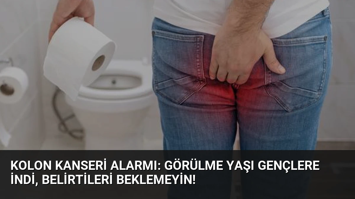 Kolon Kanseri Alarmı: Görülme Yaşı Gençlere İndi, Belirtileri Beklemeyin!