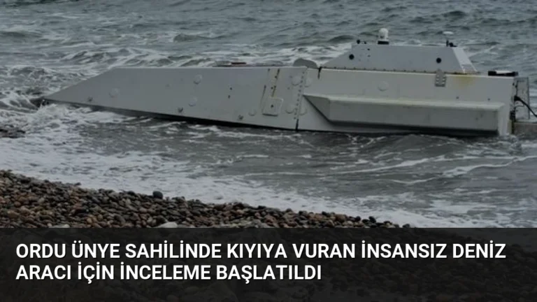 Ordu Ünye Sahilinde Kıyıya Vuran İnsansız Deniz Aracı İçin İnceleme Başlatıldı