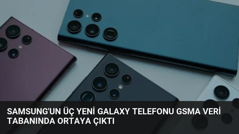 Samsung’un Üç Yeni Galaxy Telefonu GSMA Veri Tabanında Ortaya Çıktı