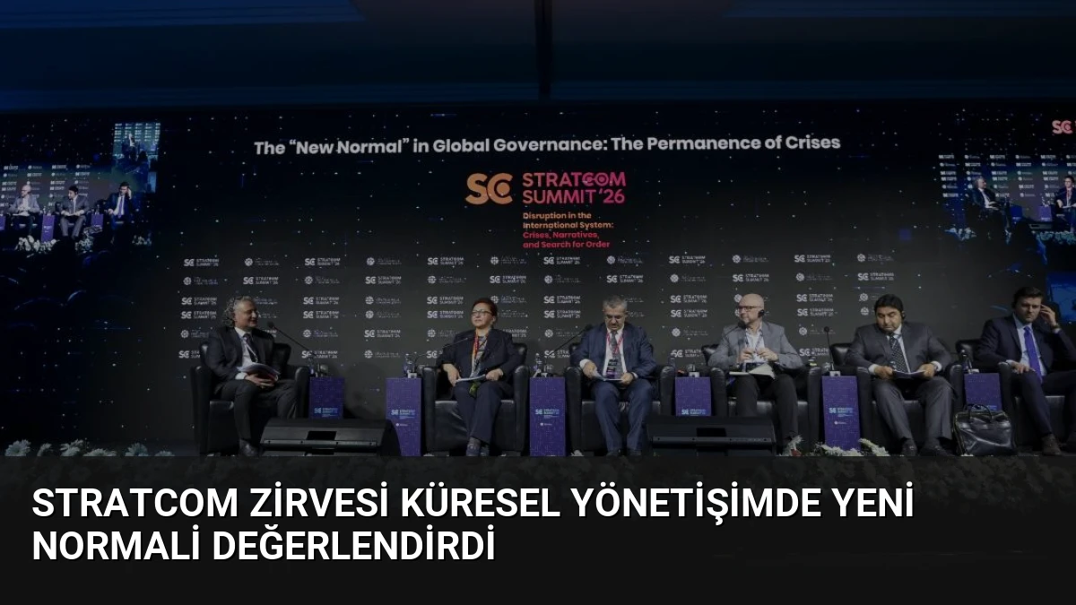 STRATCOM Zirvesi Küresel Yönetişimde Yeni Normali Değerlendirdi