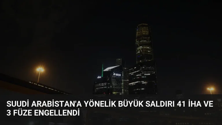 Suudi Arabistan’a Yönelik Büyük Saldırı 41 İHA ve 3 Füze Engellendi