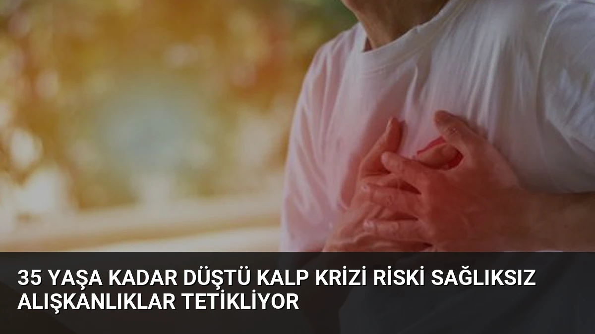 35 Yaşa Kadar Düştü Kalp Krizi Riski Sağlıksız Alışkanlıklar Tetikliyor