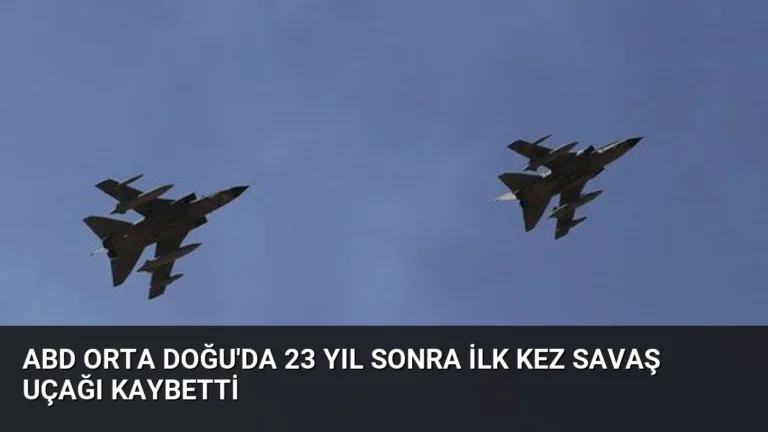 ABD Orta Doğu’da 23 Yıl Sonra İlk Kez Savaş Uçağı Kaybetti