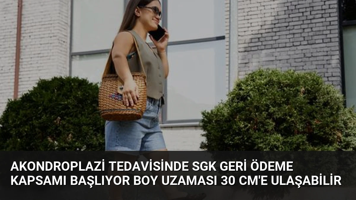 Akondroplazi Tedavisinde SGK Geri Ödeme Kapsamı Başlıyor Boy Uzaması 30 cm’e Ulaşabilir