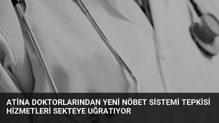 Atina Doktorlarından Yeni Nöbet Sistemi Tepkisi Hizmetleri Sekteye Uğratıyor