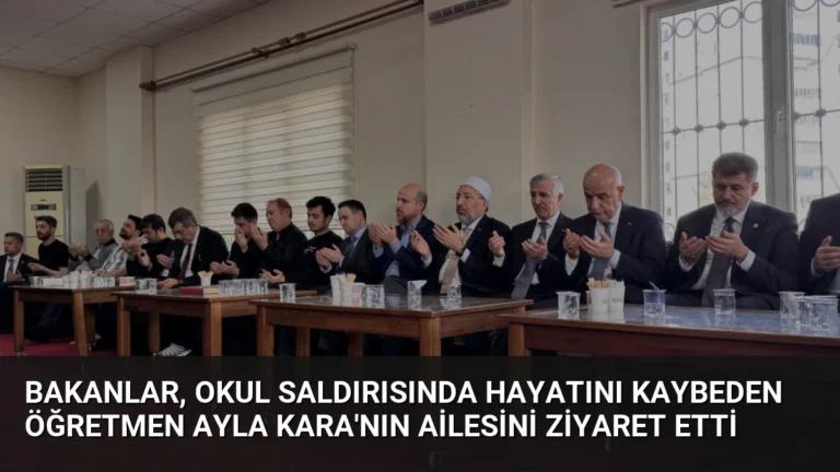 Bakanlar, Okul Saldırısında Hayatını Kaybeden Öğretmen Ayla Kara’nın Ailesini Ziyaret Etti