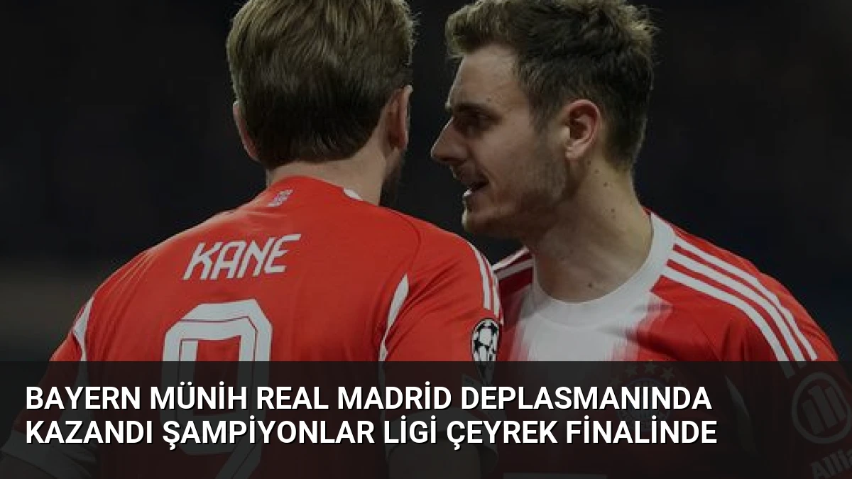 Bayern Münih Real Madrid Deplasmanında Kazandı Şampiyonlar Ligi Çeyrek Finalinde