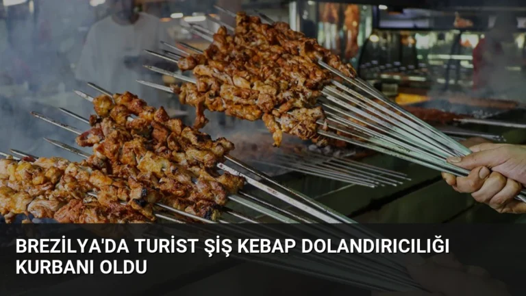 Brezilya’da Turist Şiş Kebap Dolandırıcılığı Kurbanı Oldu