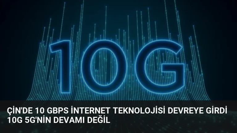 Çin’de 10 Gbps İnternet Teknolojisi Devreye Girdi 10G 5G’nin Devamı Değil