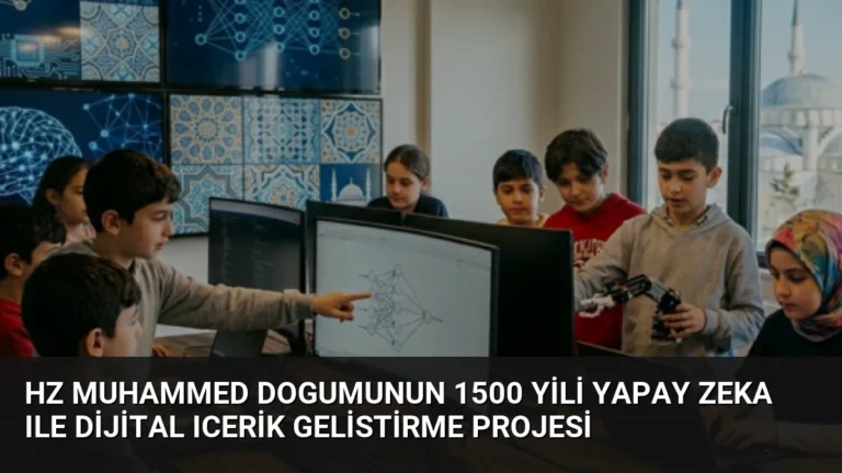Hz Muhammed Dogumunun 1500 Yili Yapay Zeka Ile Dijital Icerik Gelistirme Projesi