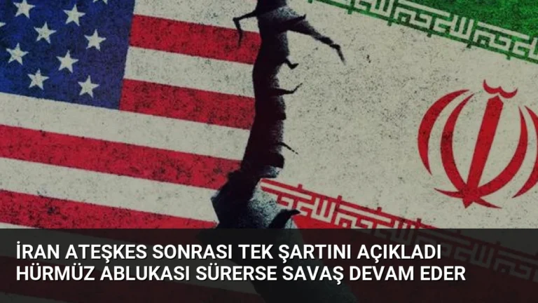 İran Ateşkes Sonrası Tek Şartını Açıkladı Hürmüz Ablukası Sürerse Savaş Devam Eder