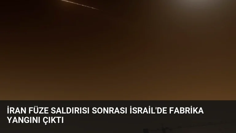 İran Füze Saldırısı Sonrası İsrail’de Fabrika Yangını Çıktı