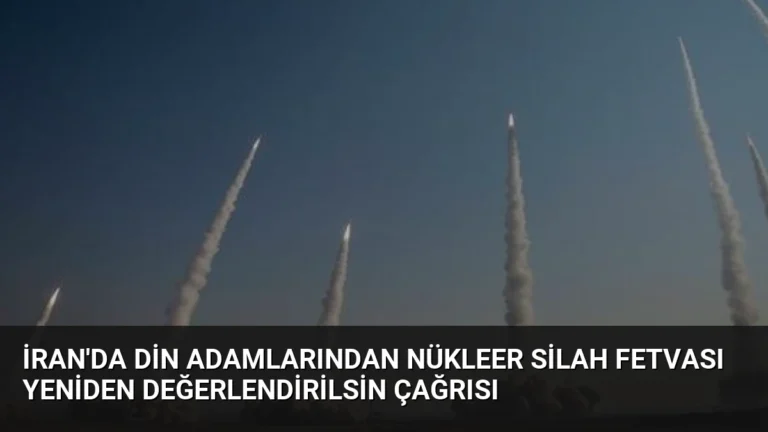 İran’da Din Adamlarından Nükleer Silah Fetvası Yeniden Değerlendirilsin Çağrısı