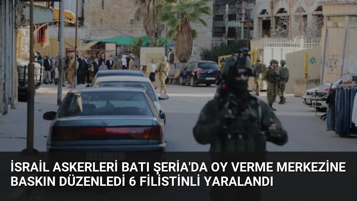 İsrail Askerleri Batı Şeria’da Oy Verme Merkezine Baskın Düzenledi 6 Filistinli Yaralandı