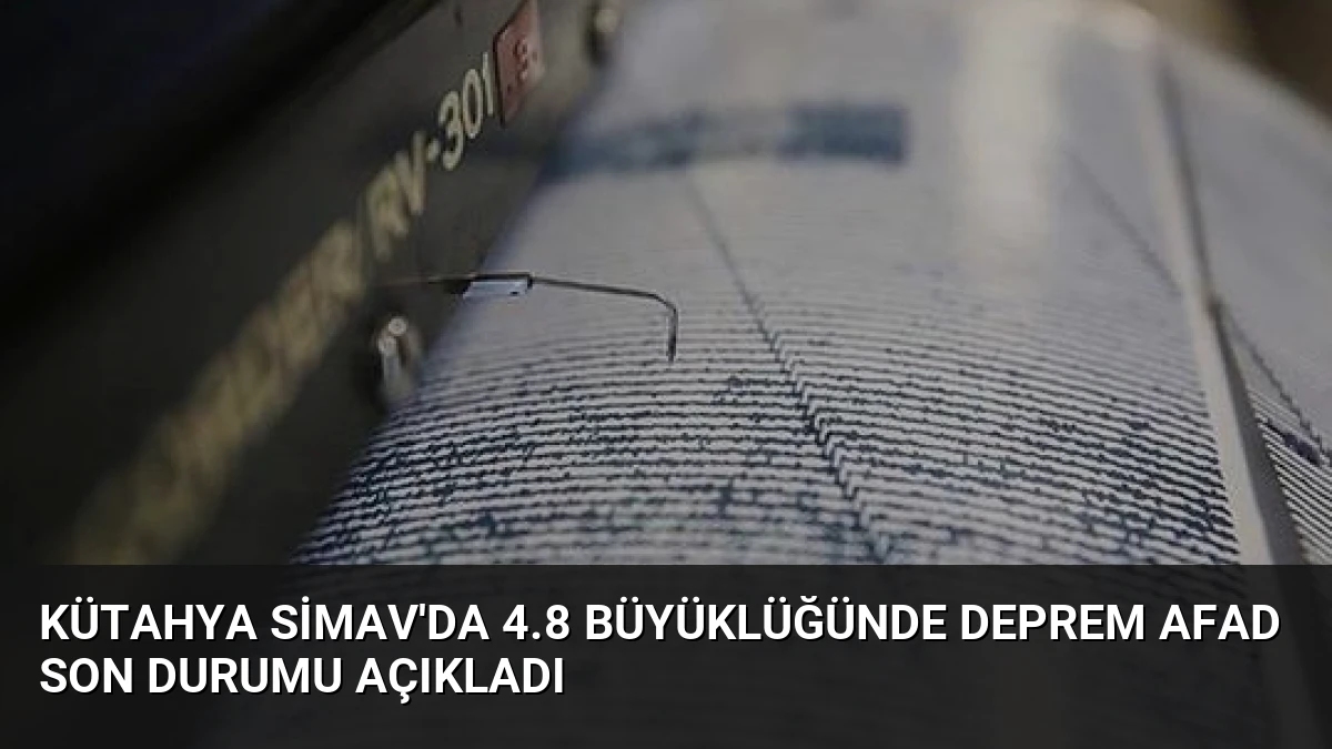 Kütahya Simav’da 4.8 Büyüklüğünde Deprem AFAD Son Durumu Açıkladı
