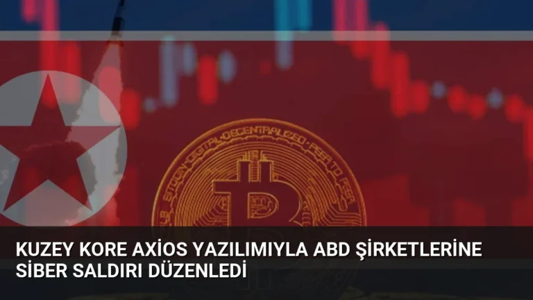 Kuzey Kore Axios yazılımıyla ABD şirketlerine siber saldırı düzenledi