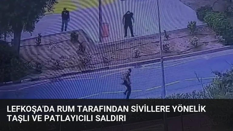 Lefkoşa’da Rum Tarafından Sivillere Yönelik Taşlı ve Patlayıcılı Saldırı