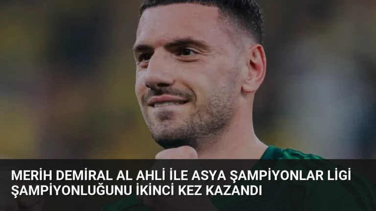 Merih Demiral Al Ahli ile Asya Şampiyonlar Ligi Şampiyonluğunu İkinci Kez Kazandı