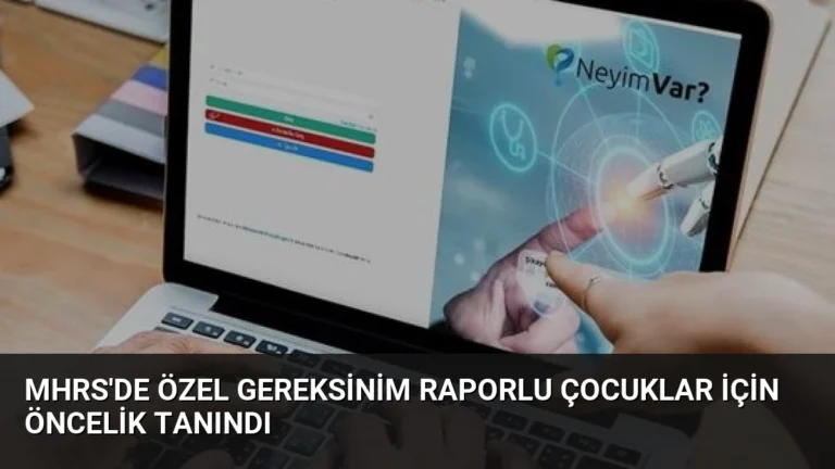 MHRS’de Özel Gereksinim Raporlu Çocuklar İçin Öncelik Tanındı