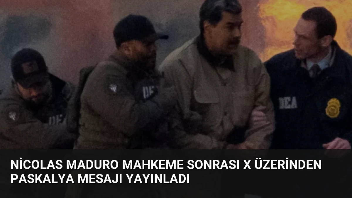 Nicolas Maduro Mahkeme Sonrası X Üzerinden Paskalya Mesajı Yayınladı