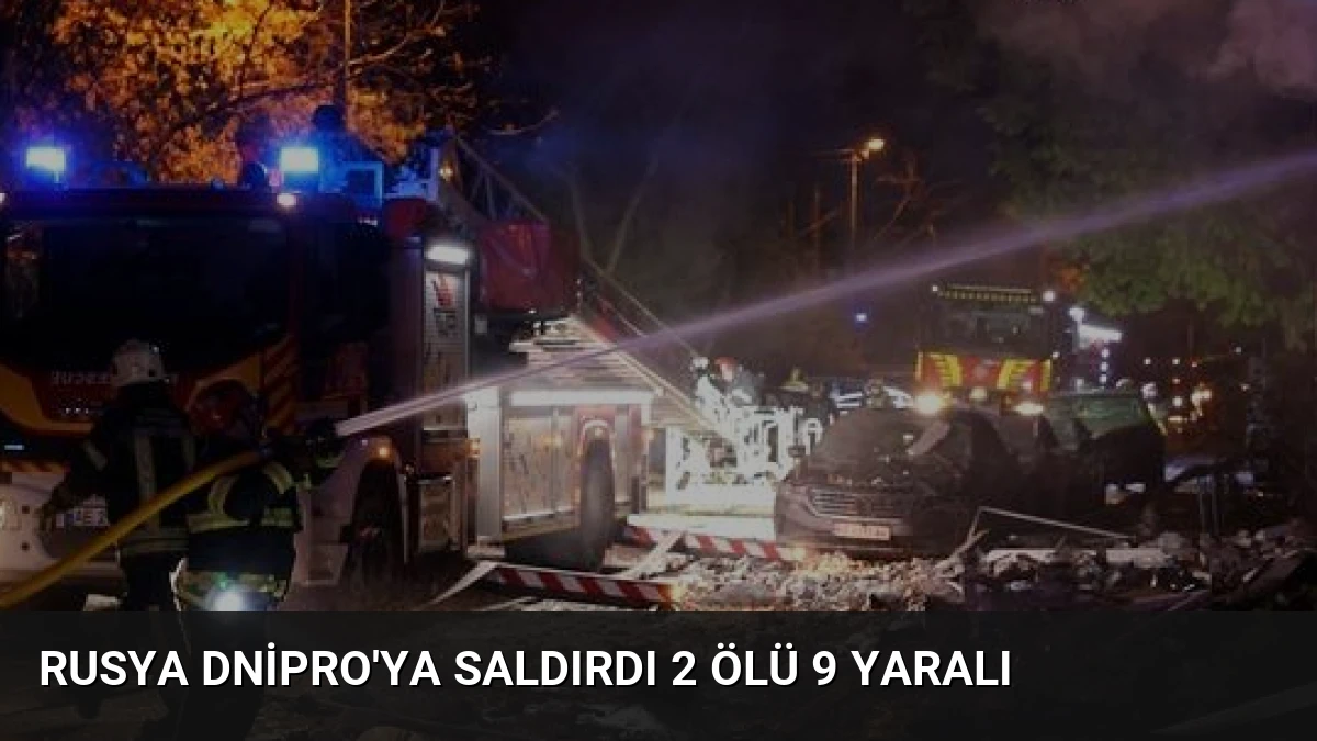 Rusya Dnipro’ya Saldırdı 2 Ölü 9 Yaralı