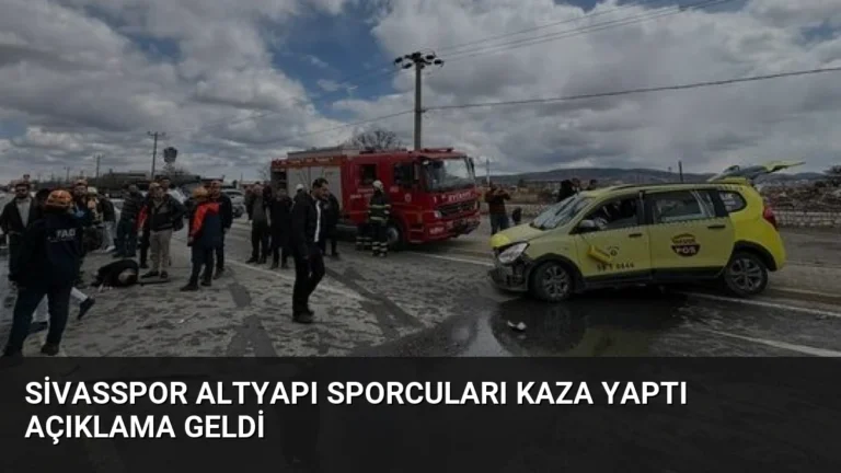 Sivasspor Altyapı Sporcuları Kaza Yaptı Açıklama Geldi