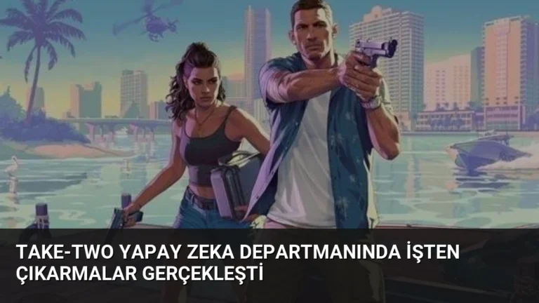 Take-Two Yapay Zeka Departmanında İşten Çıkarmalar Gerçekleşti