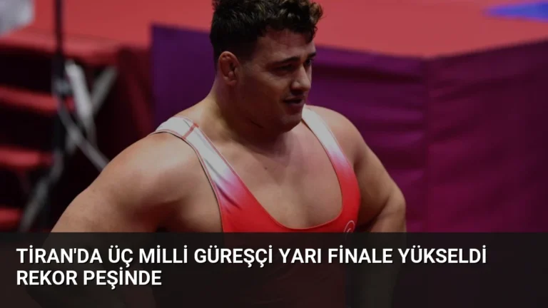 Tiran’da Üç Milli Güreşçi Yarı Finale Yükseldi Rekor Peşinde