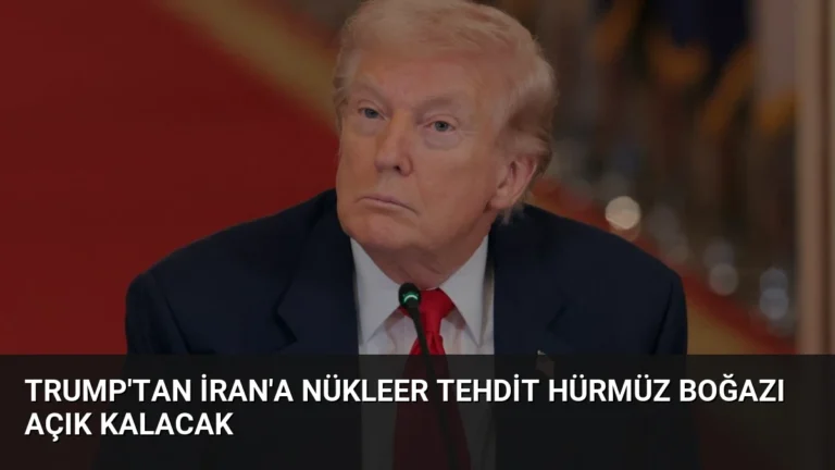 Trump’tan İran’a Nükleer Tehdit Hürmüz Boğazı Açık Kalacak