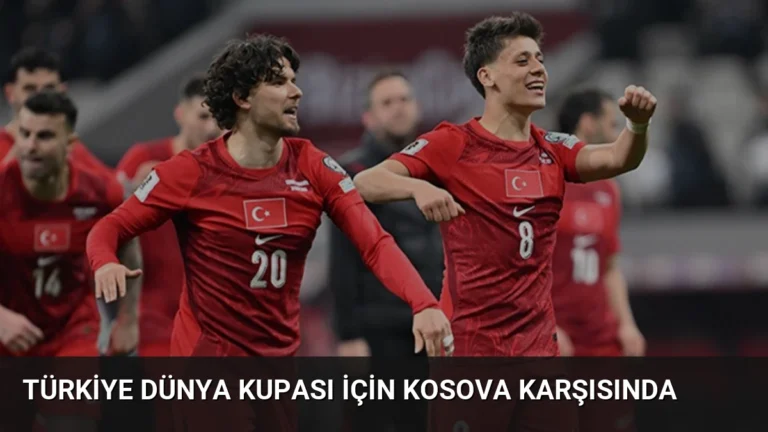 Türkiye Dünya Kupası İçin Kosova Karşısında