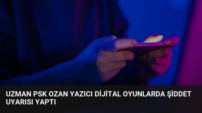 Uzman Psk Ozan Yazıcı Dijital Oyunlarda Şiddet Uyarısı Yaptı