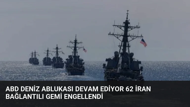 ABD Deniz Ablukası Devam Ediyor 62 İran Bağlantılı Gemi Engellendi