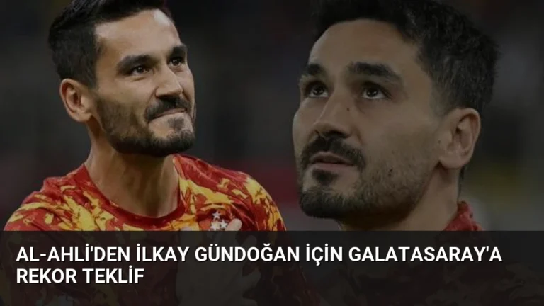 Al-Ahli’den İlkay Gündoğan İçin Galatasaray’a Rekor Teklif